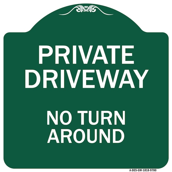 Private Driveway No Turn Around Heavy-Gauge Aluminum Architectural Sign, 18" x 18", GW-1818-9780